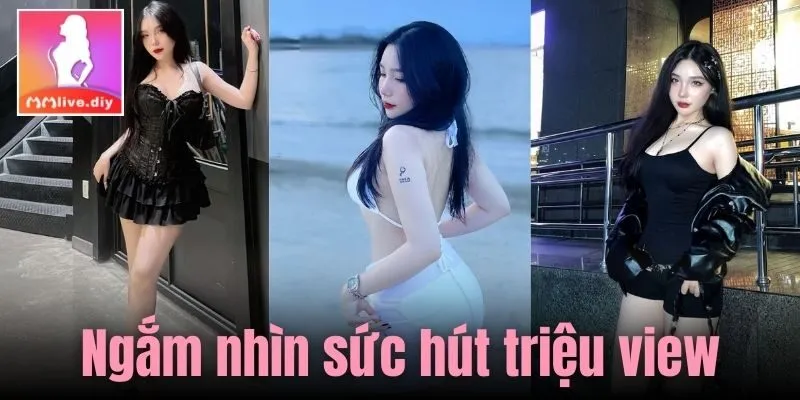 Ngắm nhìn sức hút triệu view