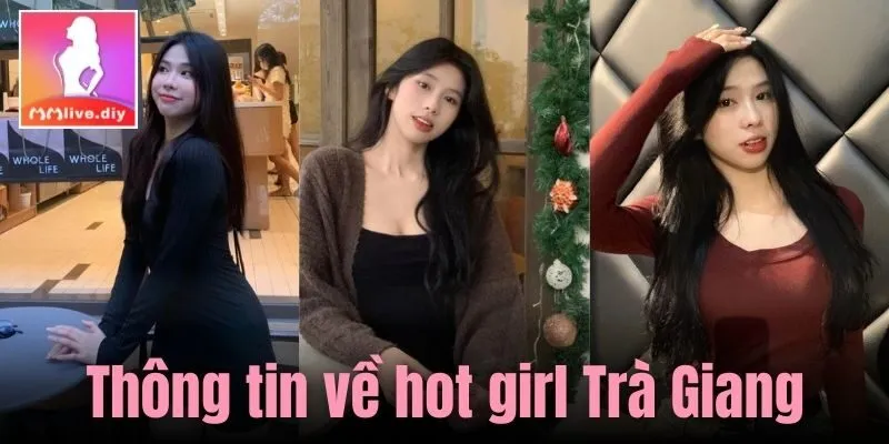 Thông tin về hot girl triệu view Trà Giang